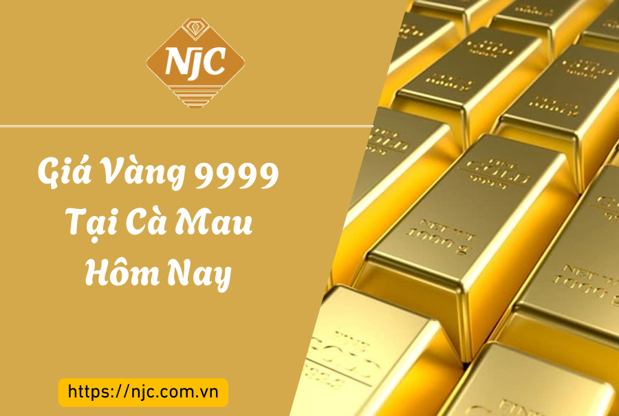 Giá Vàng 9999 tại Cà Mau hôm nay