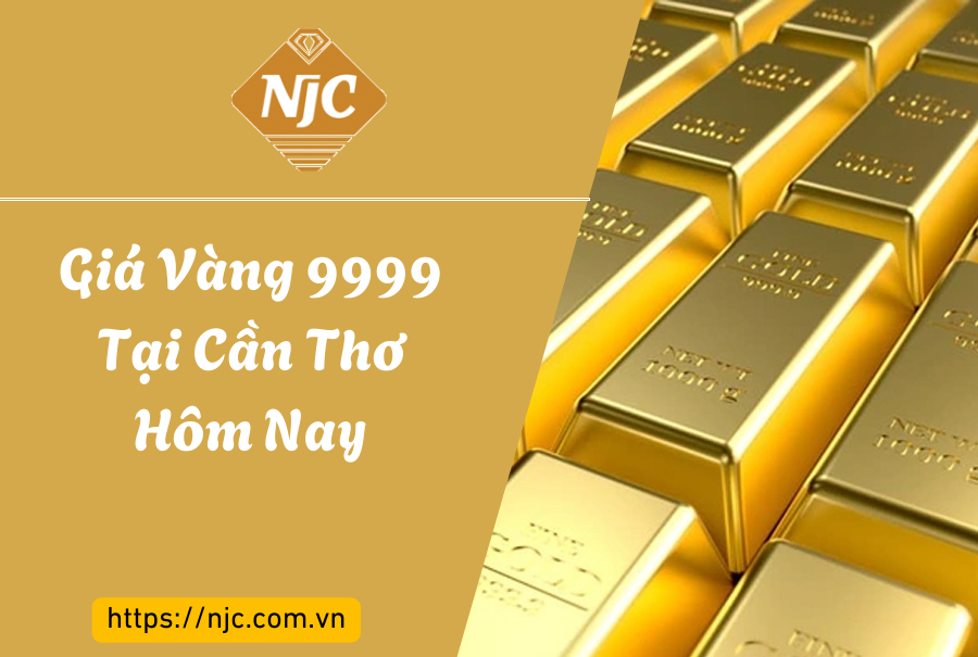 Giá Vàng 9999 tại Cần Thơ hôm nay