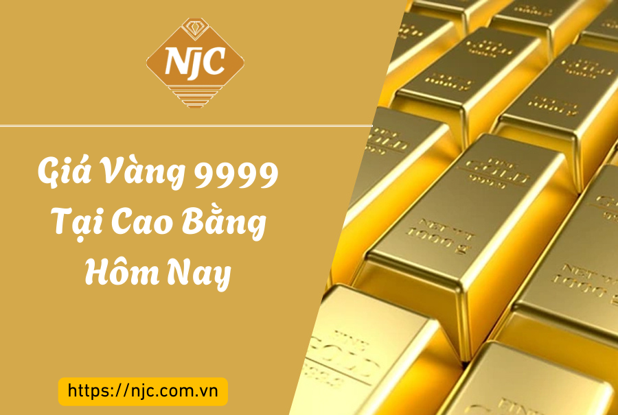 Giá Vàng 9999 tại Cao Bằng hôm nay