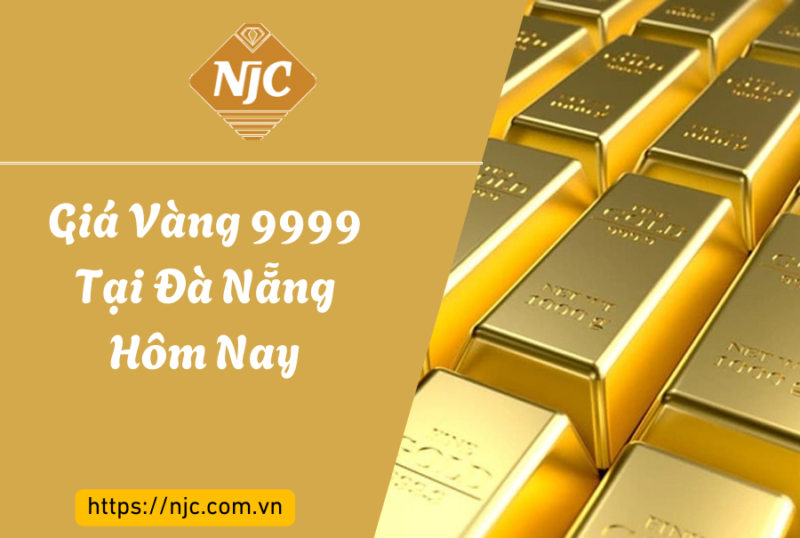 Giá Vàng 9999 tại Đà Nẵng hôm nay