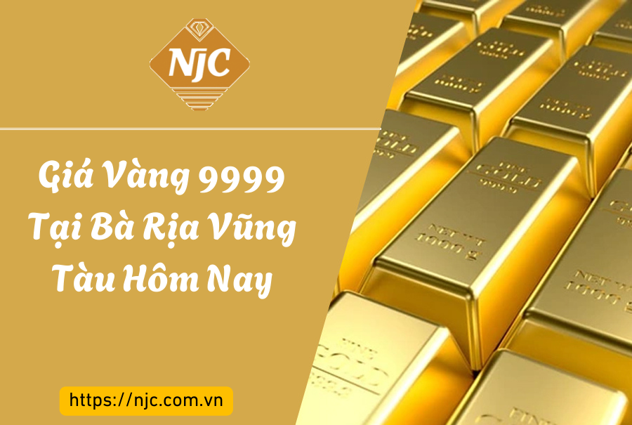 Giá Vàng 9999 tại Bà Rịa – Vũng Tàu hôm nay