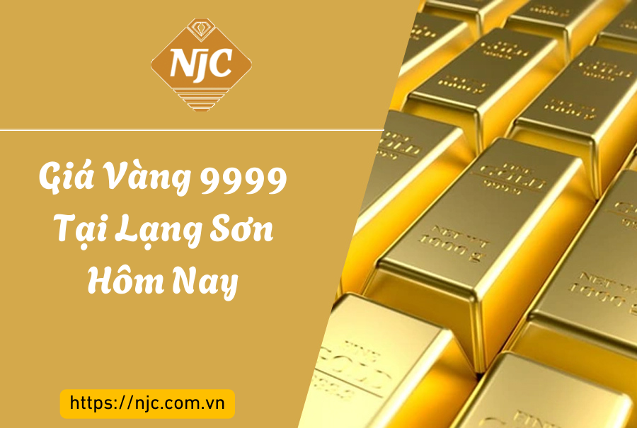 Giá Vàng 9999 tại Lạng Sơn hôm nay