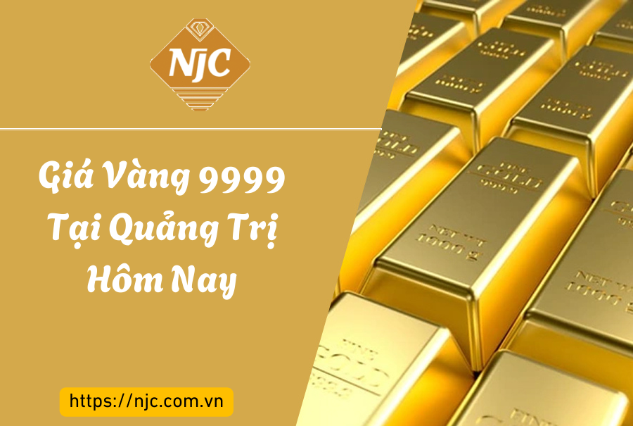 Giá Vàng 9999 tại Quảng Trị hôm nay