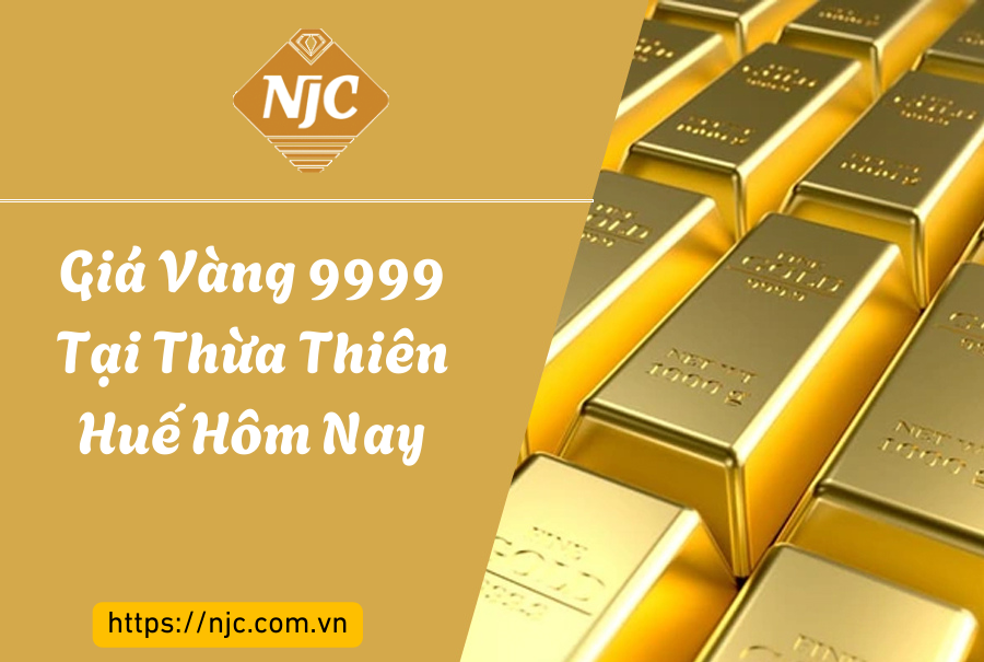 Giá Vàng 9999 tại Thừa Thiên Huế hôm nay