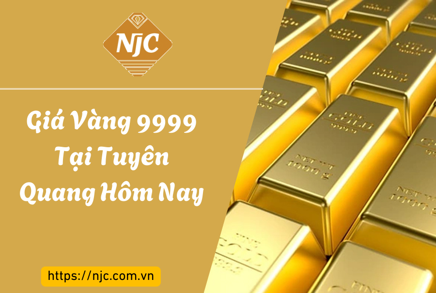 Giá Vàng 9999 tại Tuyên Quang hôm nay